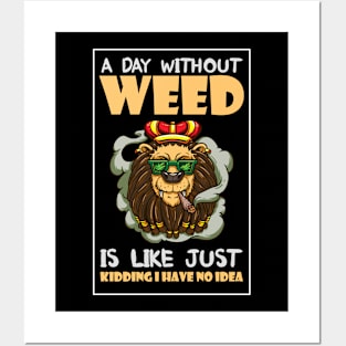 A Day Without Weed Is Like Cannabis Weed Smoking Posters and Art